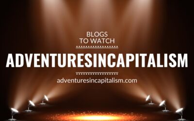 Blogs to watch (part 9): AdventuresInCapitalism